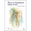 Život na bojiskách tohto sveta (Reflexie k téme každodennosti v slovenskej tvorbe 16. – 17. storočia)