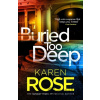 Buried Too Deep - Karen Rose