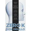 Zero K - Don DeLillo