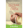 E-kniha Zázrak svätej omše - Franz Spirago