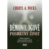 Démonologové: Posmrtný život - Cheryl A. Wicks