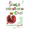 Škola milostných chutí - Erica Bauemeisterová
