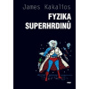 Fyzika superhrdinů (James Kakalios)