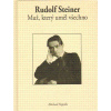 Rudolf Steiner Muž, který uměl všechno