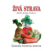 Živá strava - Liečenie čerstvou stravou - Nolfi Kristine