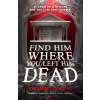 Find Him Where You Left Him Dead - Kristen Simmons