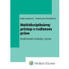 Multidisciplinárny prístup v rodinnom práve - Beata Swanová, Bronislava Švehláková