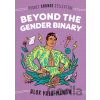 Beyond the Gender Binary - Alok Vaid-Menon, Ashley Lukashevsky (ilustrátor)