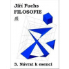 Filosofie 3. - Návrat k esenci - Fuchs Jiří