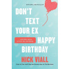Don't Text Your Ex Happy Birthday: And Other Advice on Love, Sex, and Dating (Brožovaná)