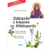 Zdravie z lekárne sv. Hildegardy, 2.vydanie - Reinhard Schiller