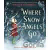 Where Snow Angels Go - Maggie O'Farrell, Daniela Jaglenka Terrazzini (ilustrátor)