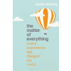 The Matter of Everything