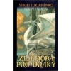 Zlá doba pro draky - Lukjaněnko Sergej