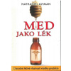 Med jako lék Zázračné léčivé vlastnosti včelího produktu