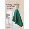 Sewing Manual: Skirts and Trouser