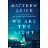 We Are the Light (Matthew Quick)(Pevná)