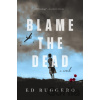 Blame the Dead - Ed Ruggero