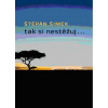Tak si nestěžuj... - Štěpán Šimek