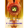 Dědictví v Champagni - Sarah-Kate Lynchová