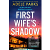First Wife’s Shadow (Adele Parks)