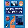 Dějiny světa v 50 psech - Mackenzi Lee