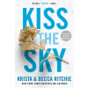 Kiss the Sky - Krista Ritchie, Becca Ritchie