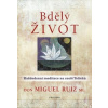 Bdělý život. Každodenní meditace na cest - Don Miguel Ruiz, Jr.