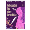 Nebezpečné hry staré Jeremiášky - Jaroslav Foglar