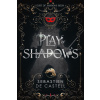 PLAY OF SHADOWS