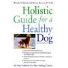 Holistic Guide for a Healthy Dog (Wendy Volhard)(Brožovaná)