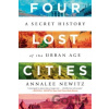 Four Lost Cities - Annalee Newitz