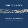 Catching the Big Fish - David Lynch