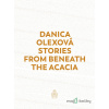 Stories From Beneath The Acacia - Danica Olexová - online doručenie