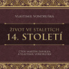 Vondruška Vlastimil - Život ve staletích-14.století / MP3 [2 CD]