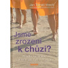 Jsme zrozeni k chůzi?