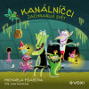 Fišarová Michaela - Kanálníčci zachraňují svět / Maxián J. / MP3 [CD]