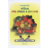Výživa pre výkon a zdravie - František Žák