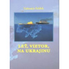 Leť, vietor, na Ukrajinu - Ľubomír Feldek