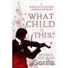 What Child is This? - Bonnie MacBird