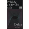 Pohľady z mŕtveho uhla - Dušan Vicen