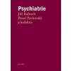 Psychiatrie - Jiří Raboch a kolektív