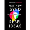 Rebel Ideas : The Power of Diverse Thinking - Matthew Syed, John Murray