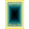 Annihilation - Michel Houellebecq, Pan Macmillan