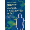 Zdravý člověk v nezdravém světě - Boris V. Bolotov