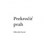 Prekročiť prah - Mikuláš Kováč