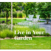 Live in your garden