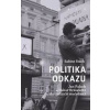 Politika odkazu - Jan Palach a Oskar Brüsewitz jako političtí mučedníci - Stachová Sabine