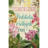 Podstata všetkých vecí - Elizabeth Gilbert