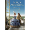 Mária Antoinetta: Dni slávy, dni smútku - Juliet Grey - online doručenie